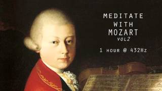 Meditate with Mozart  432Hz Classical Music  Vol 2 [upl. by Ailices]