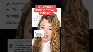 PATERNIDADE SOCIOAFETIVA  PENSÃO ‼️ direito familia [upl. by Marys721]