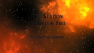 The Station Nightclub Fire  A Short Documentary  Fascinating Horror [upl. by Buffo]