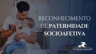 Reconhecimento de Paternidade Socioafetiva [upl. by Yuk]