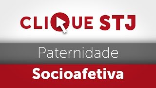 Clique STJ  Paternidade Socioafetiva 05102018 [upl. by Huggins794]