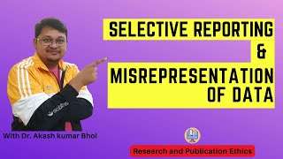 Selective Reporting amp Misrepresentation of Data  eSupport for Research  2022  Dr Akash Bhoi [upl. by Halvaard463]