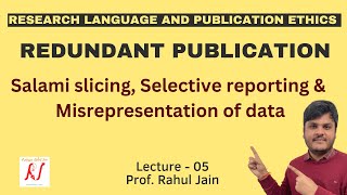 Redundant Publications  Salami Slicing  Selective Reporting  Misrepresentation of Data  L  05 [upl. by Nolyad]