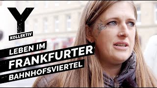 Zwischen Junkies und Hipstern Leben im Frankfurter Bahnhofsviertel [upl. by Chesnut]